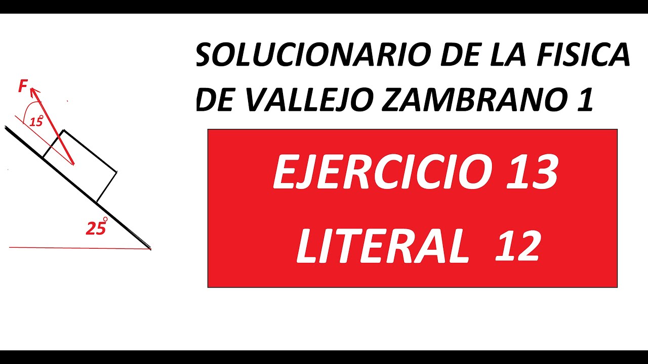 EJERCICIO 13 PROBLEMA 12 FISICA VALLEJO ZAMBRANO 1 - YouTube