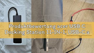 Produktbewertung acer USB C Docking Station 11-IN-1, USB-C auf 4K@60Hz HDMI, 1080P VGA, 2x10Gbps Typ