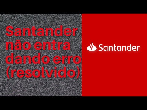 Santander não entra dando erro (resolvido)