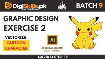 Digiskills Graphic Design Exercise 2 Batch 9 Solution | Vectorize Cartoon Character in Illustrator