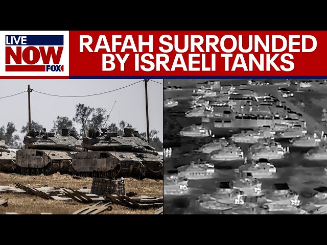 Israel-Hamas war: Rafah surrounded by Israeli tanks ahead of invasion | LiveNOW from FOX class=