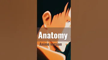 Anatomy (anime version) Remix Song –Silence Is True Wisdom's ,Best Reply.#anatomy #animeedit #shorts