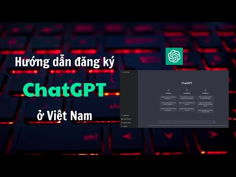 Video Đăng ký sử dụng ChatGPT (OpenAI) ở Việt Nam đơn giản - youtube