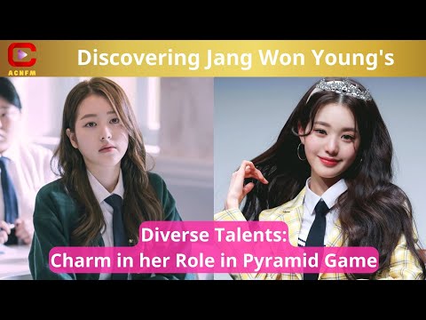 Discovering Jang Won Young&#39;s Diverse Talents: Charm in her Role in Pyramid Game - ACNFM News