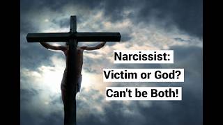 Narcissist: Victim or God? Can't be Both! (Clip: Narcissism Summaries YouTube Channel)