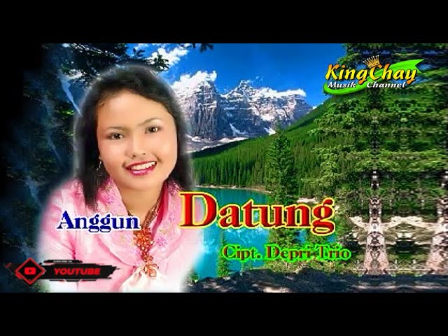 Lagu Kerinci DATUNG ( Anggun ) Cipt. Depri Trio #lagukerincijambi || KingChay Musik Channel class=