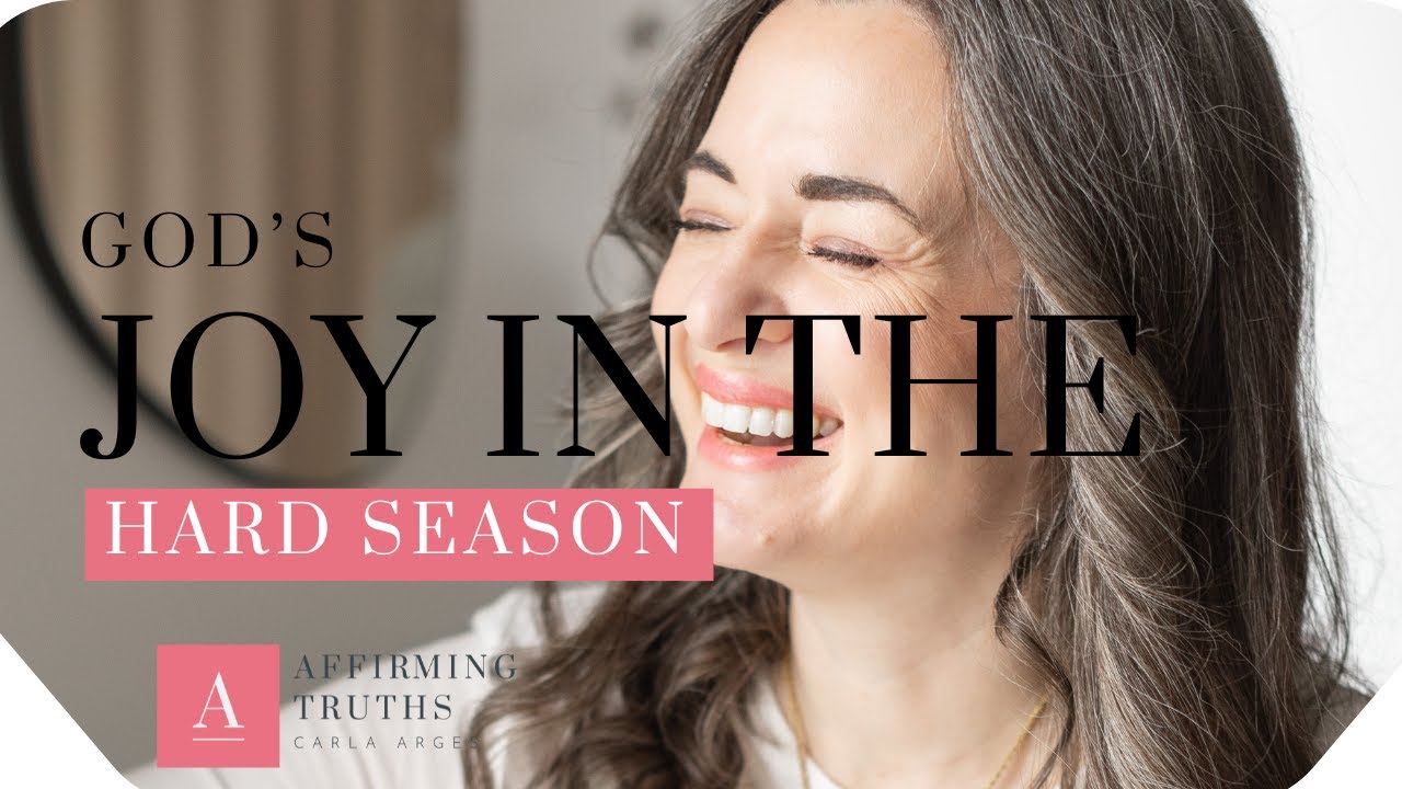The Joy of the Lord Is My Strength | How to Find Joy in Hard Seasons ...