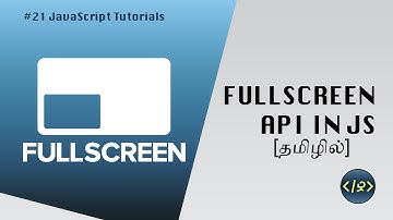 Full Screen API using JS - தமிழில் | JavaScript Tutorials #21 | Web Development Tutorials