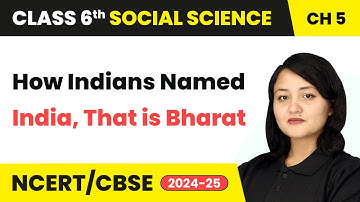How Indians Named India - India, That is Bharat | Class 6 Social Science Chapter 5 | CBSE 2025-26