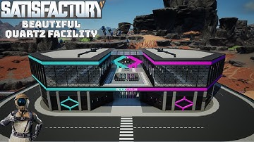 Satisfactory Showcase - Beautiful Quartz Facility