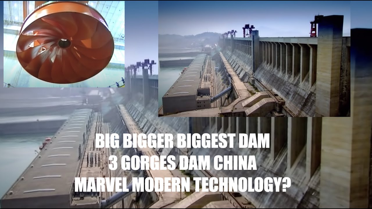 BIG BIGGER BIGGEST DAM 3 DAM CHINA MARVEL MODERN TECHNOLOGY