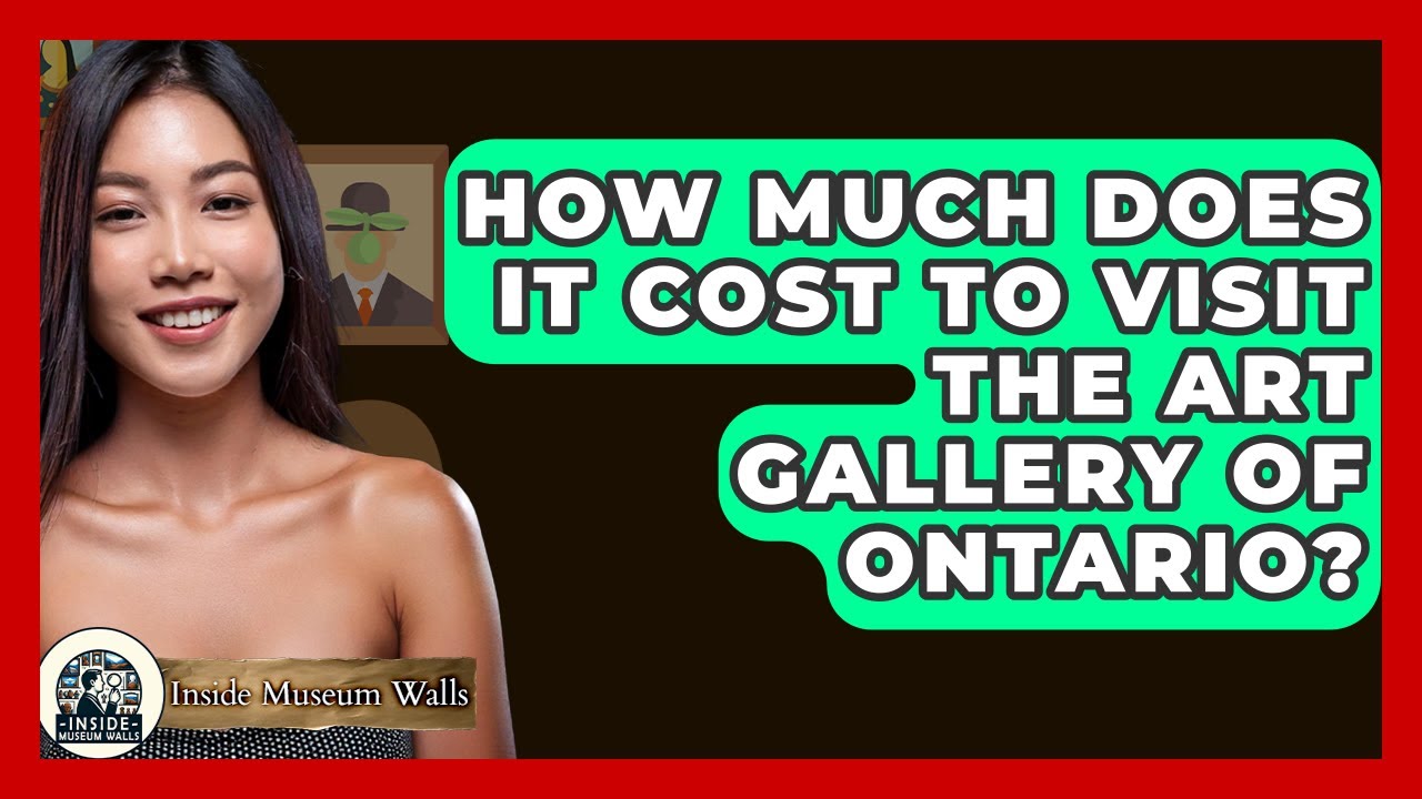 How Much Does It Cost To Visit The Art Gallery Of Ontario? - Inside Museum Walls