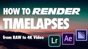 How to Make a Timelapse video - RAW to 4K tutorial