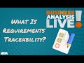 What is requirements traceability  business anaysis live