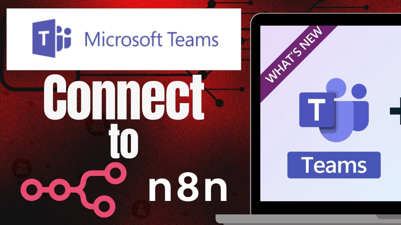How To Connect Microsoft Teams To n8n (Pinned Comment For Updated