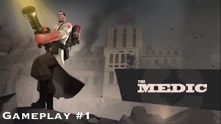 Team Fortress 2 - Medic gameplay #1