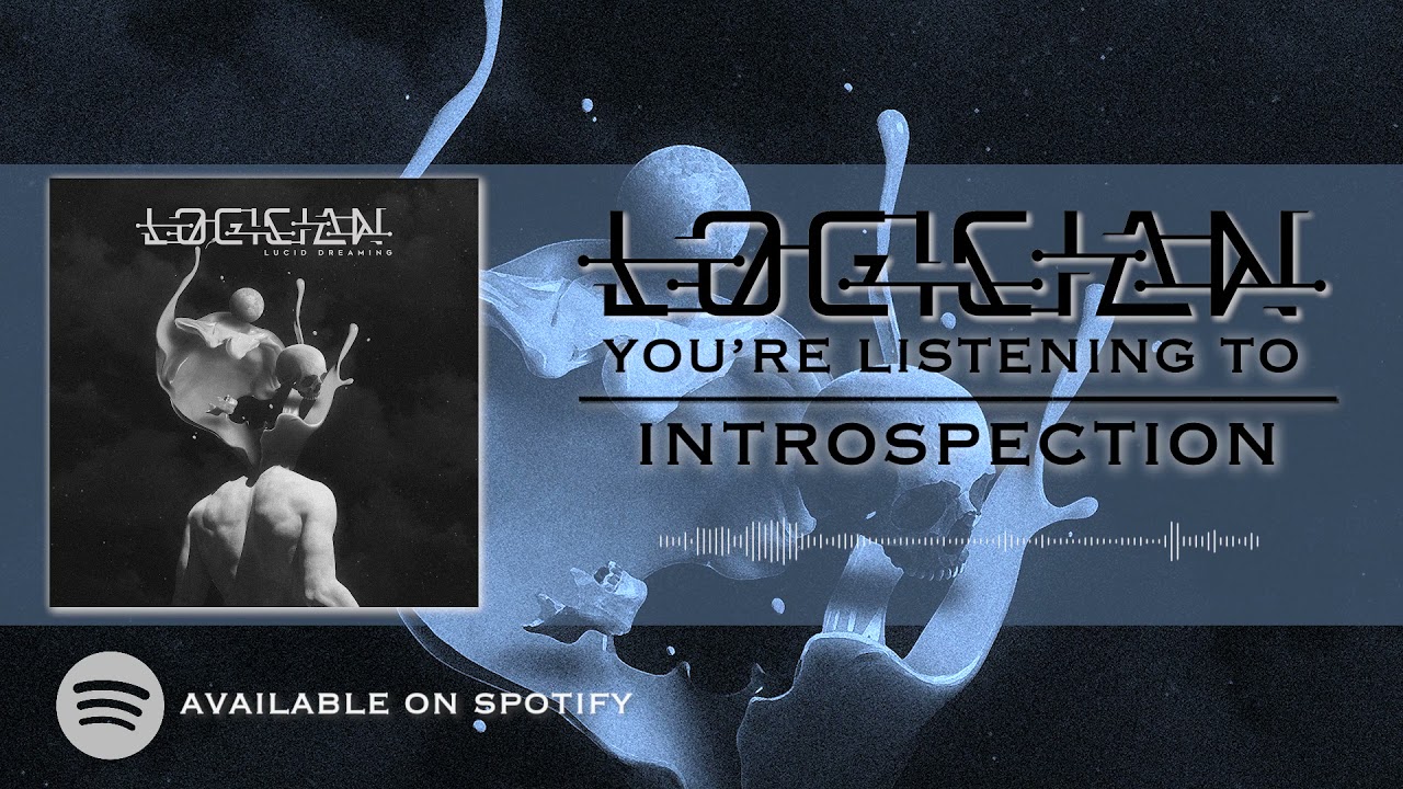 Watch LOGICIAN - Introspection (OFFICIAL SINGLE STREAM) on YouTube Watch LOGICIAN - Introspection (OFFICIAL SINGLE STREAM) on YouTube