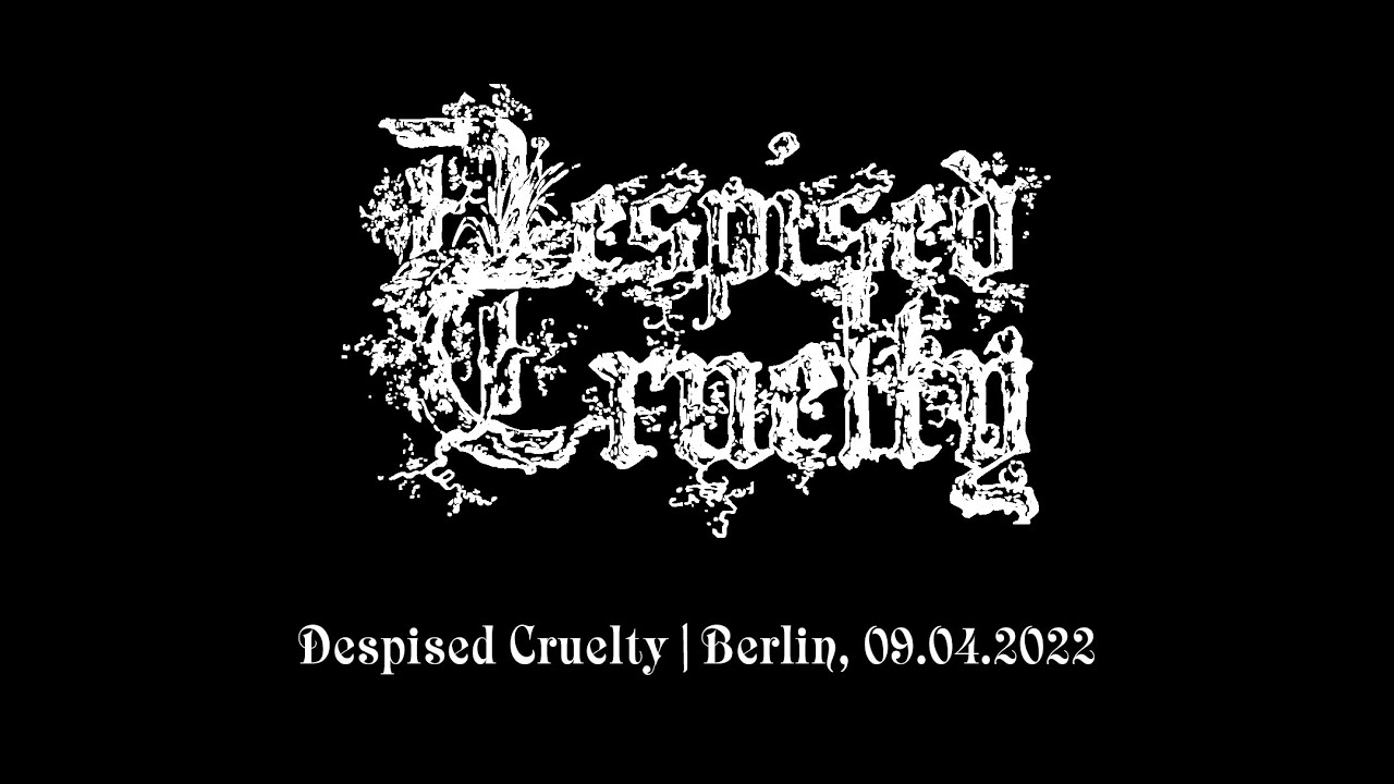 Despised Cruelty | live in Berlin, 09.04.2022
