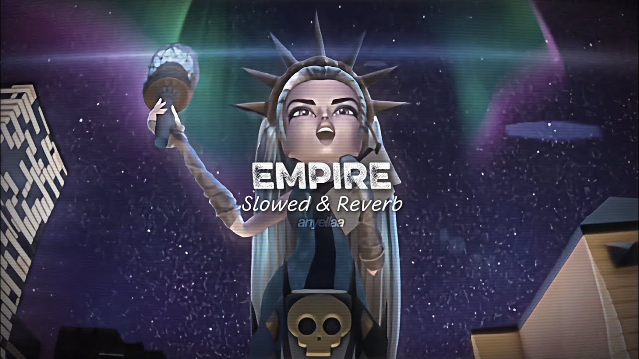 Empire - Monster High // Slowed & Reverb & Bass Boosted