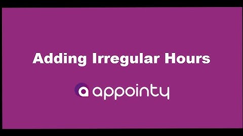 Adding Irregular Business Hours | Appointy 9.0 Tutorials