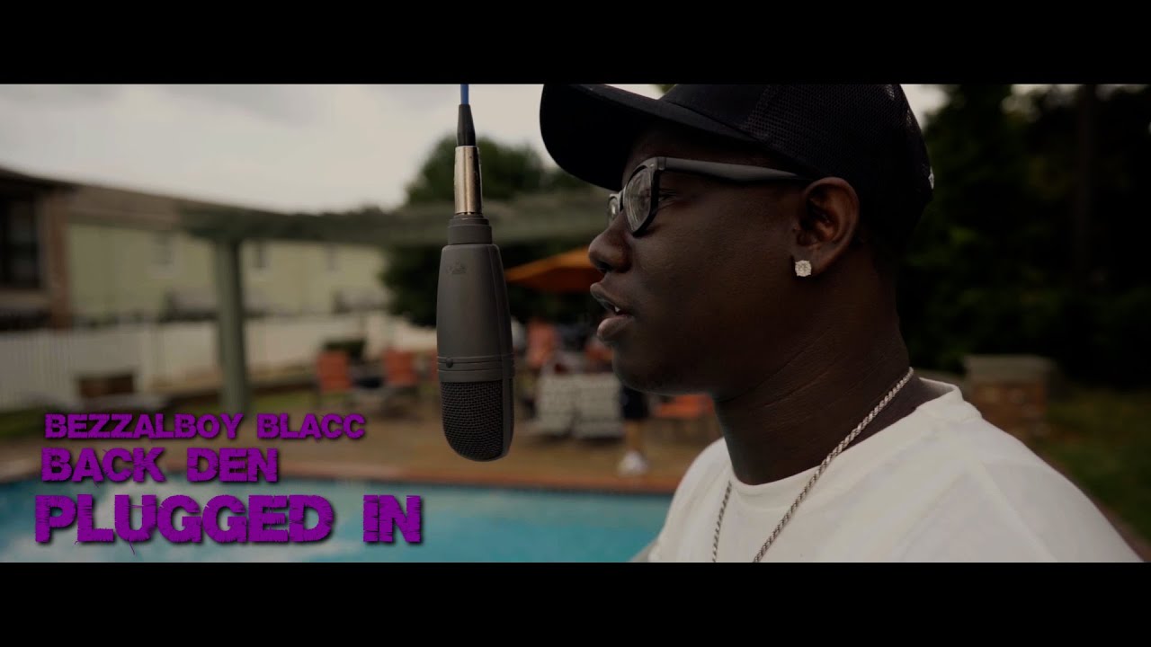 Ver BezzalBoyBlacc - Back Den (Plugged In) Shot By NoPlug Visuals no YouTube Ver BezzalBoyBlacc - Back Den (Plugged In) Shot By NoPlug Visuals no YouTube