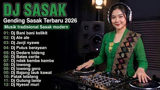 FULL ALBUM DJ SASAK TERBARU 2026 | Gending Sasak Modern Nonstop
