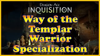 Dragon Age: Inquisition - Way of the Templar - Warrior Specialization
