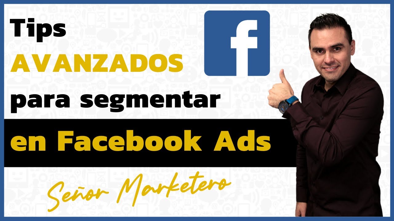 Tips para segmentar en Facebook Ads [Parte 1] 💻🔵📈 - YouTube