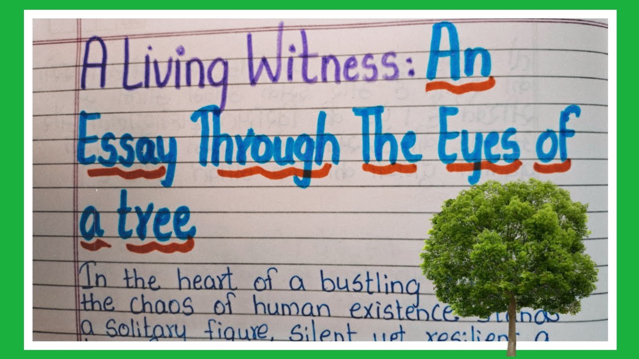 a-living-witness-an-essay-through-the-eyes-of-a-tree-essay-in-english