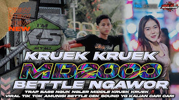 DJ TRAP BETTLE NGAWOR MD2000 MIDDLE KRUEK KRUEK JINGLE K5 MAKSIMAL V4 YG KALIAN CARI² AMUNISI BETTLE
