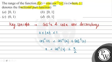 The range of the function \( f(x)=\cos \left(\cos ^{-1}\{x\}\right) \) is (where \( \{ \). denot...