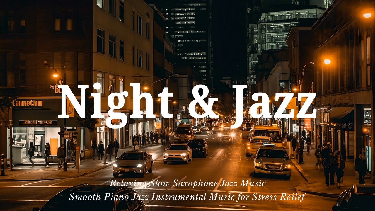 Relaxing Nighttime Jazz Music Smooth Jazz Saxophone Music Ethereal
