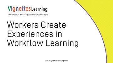 Workflow Learning Idea: Workers Create Experiences in Workflow Learning