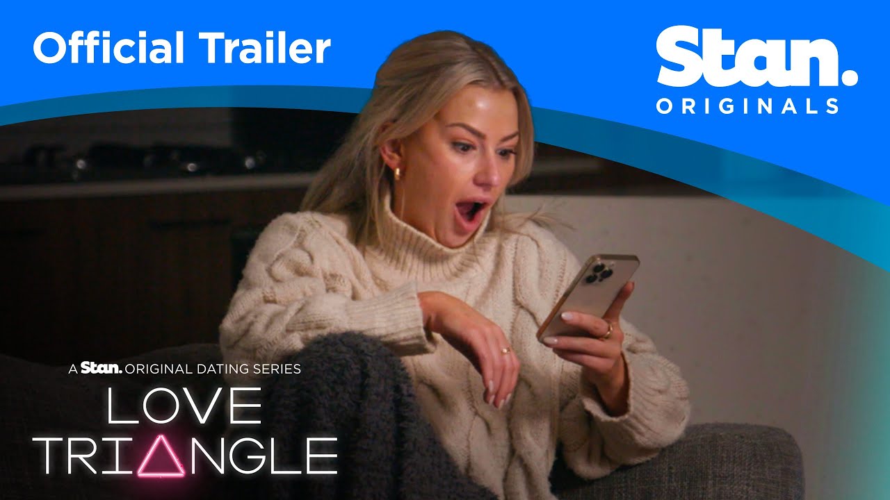 Love Triangle OFFICIAL TRAILER A Stan Original Dating Series YouTube love-triangle-official-trailer-a-stan-original-dating-series-youtube