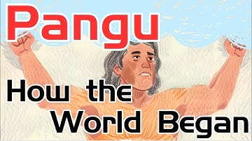 EP01: The Epic Tale of Pangu: How the World Began | Chinese Methology Explained