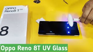 Oppo Reno 8T UV Tempered Glass | How to Apply | Best Screen protector