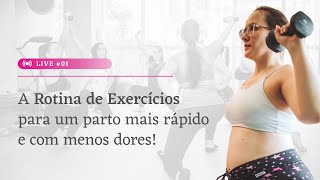 LIVE #001 - A Rotina de Exercícios para um parto mais rápido e com menos dores!