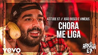 Atitude 67, João Bosco & Vinicius - Chora Me Liga