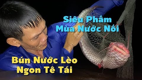 Thu Phục Siêu Phẩm Mùa Nước Nổi Nấu Bún Nước Lèo Ngon Tê Tái | Cù Lao Dung Vlogs #808
