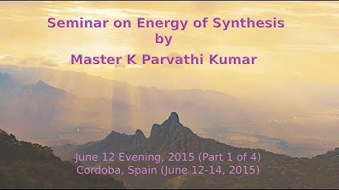 Seminar on Energy of Synthesis | Part 1 of 4 | June 12, 2015 | Cordoba, Spain