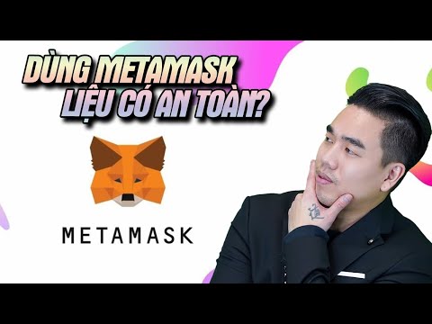 Video: Metamask có an toàn không?