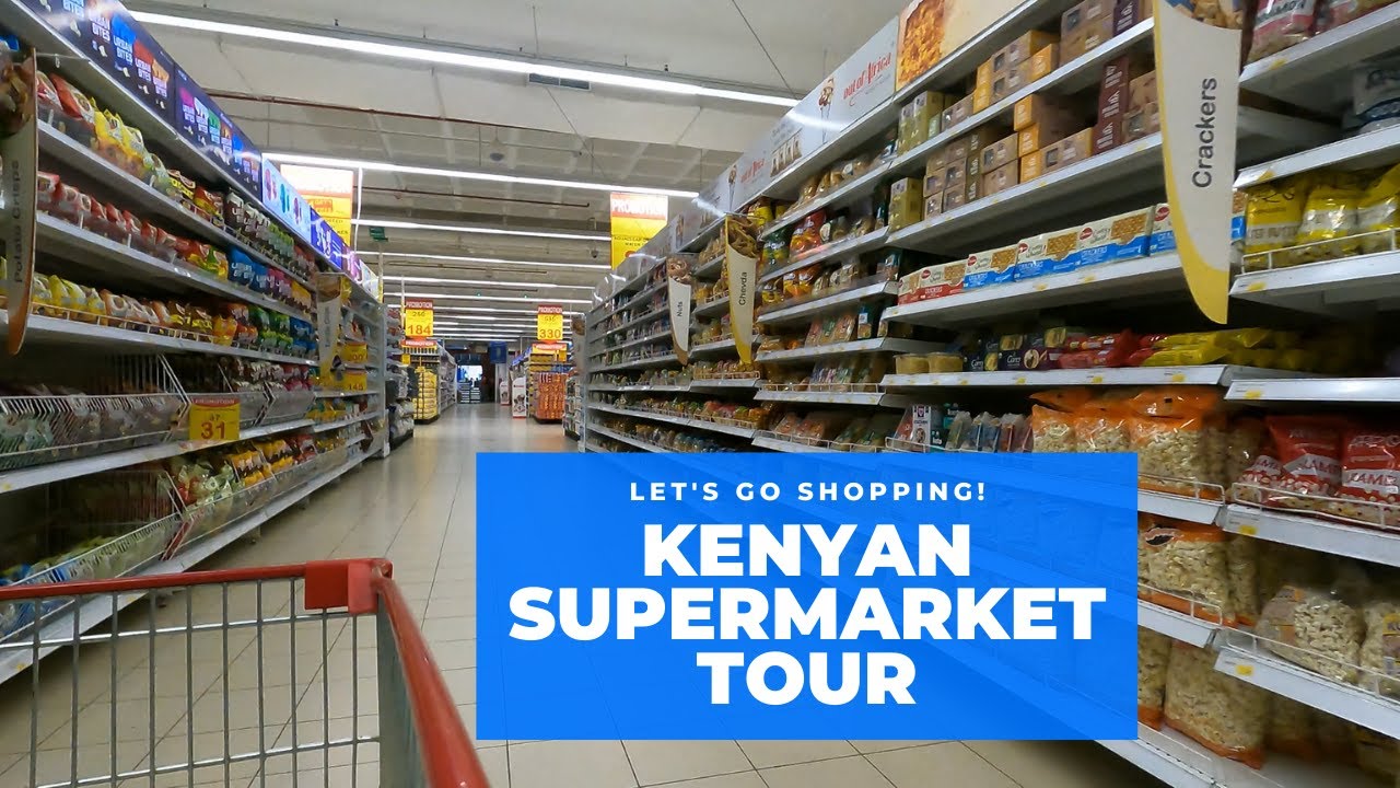 KENYAN SUPERMARKET TOUR Grocery Haul YouTube KENYAN SUPERMARKET TOUR Grocery Haul YouTube