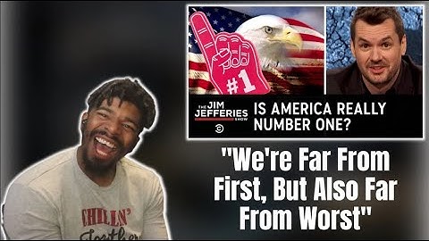 AMERICAN REACTS TO Is America Really Number One? - The Jim Jefferies Show