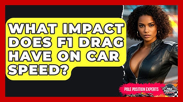 What Impact Does F1 Drag Have On Car Speed? - Pole Position Experts