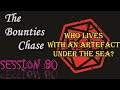 THE BOUNTIES CHASE - SESSION 80!!!!