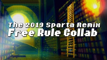 [2019] The 36-Part Sparta Remix Free-Rule Collab