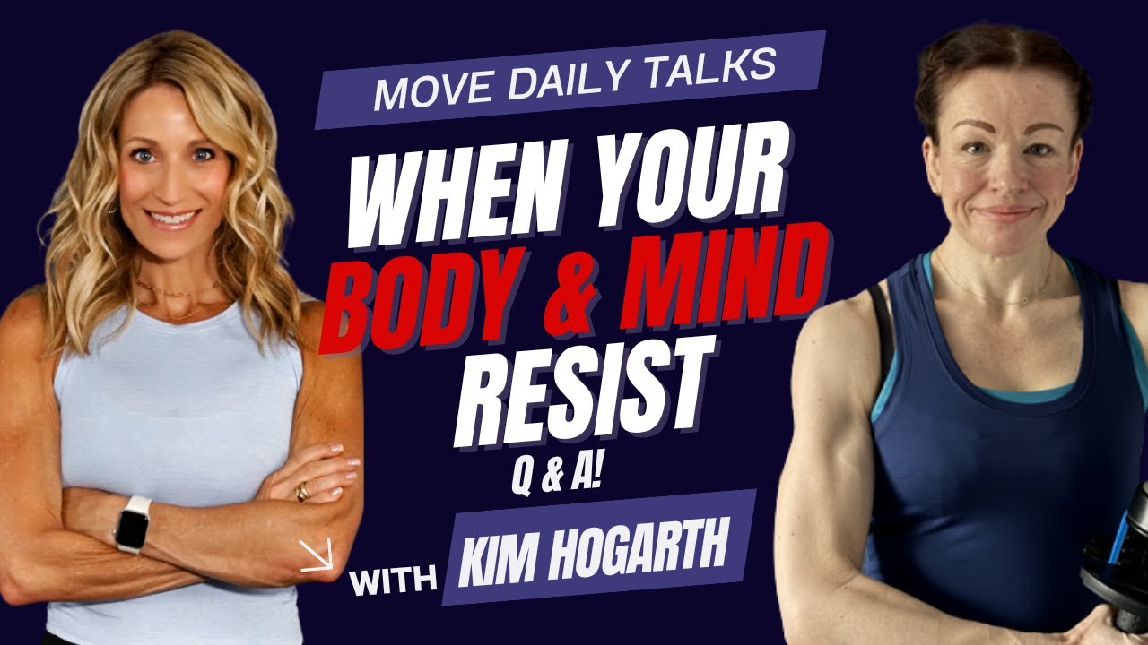 What to Do When Your Body and Mind Resist! Q & A with Tracy Steen and Kim Hogarth