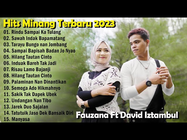 David Iztambul Ft Fauzana ~ Rindu Sampai Ka Tulang - Lagu Pop Minang Baper Full Album 2023 class=