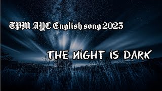 The Night Is Dark Tpm Ayc English Song 2023 Youth Camp Ibr Chennai