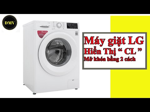 Máy giặt LG bị khóa , hiển thị lỗi CL , có hình ổ khóa